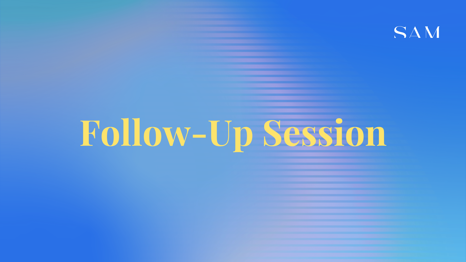 Follow-Up Session